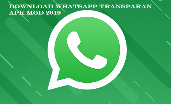Download Whatsapp Transparan Apk Mod 2019