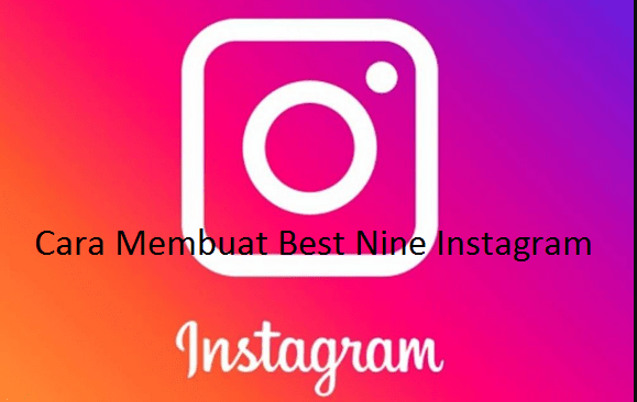 Cara Membuat Best Nine Instagram