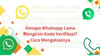 Kenapa Whatsapp Lama Mengirim Kode Verifikasi