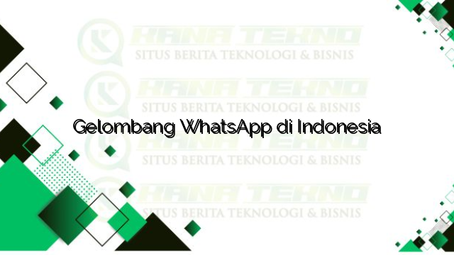 Gelombang WhatsApp di Indonesia